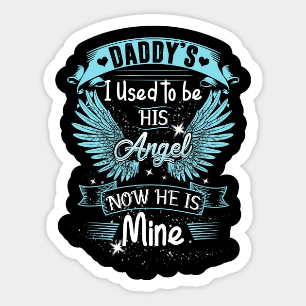 Daddys Girl I Used To Be His Angel - Daddys Girl Gift T-Shirt Sticker by PHAIVAYCHU